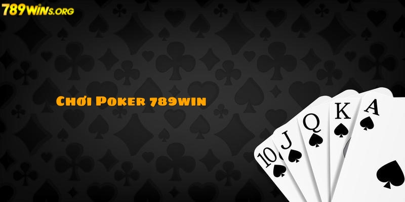 Chơi poker 789win