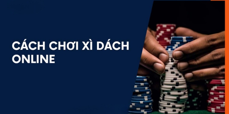 Tìm hiểu luật chơi và cách tính điểm bài xì dách